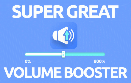 Super Great Volume Booster :: Boost audio volume up to 600% with Super Great Volume Booster